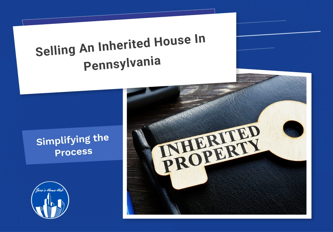 Simplifying the Process: Selling an Inherited House in Pennsylvania